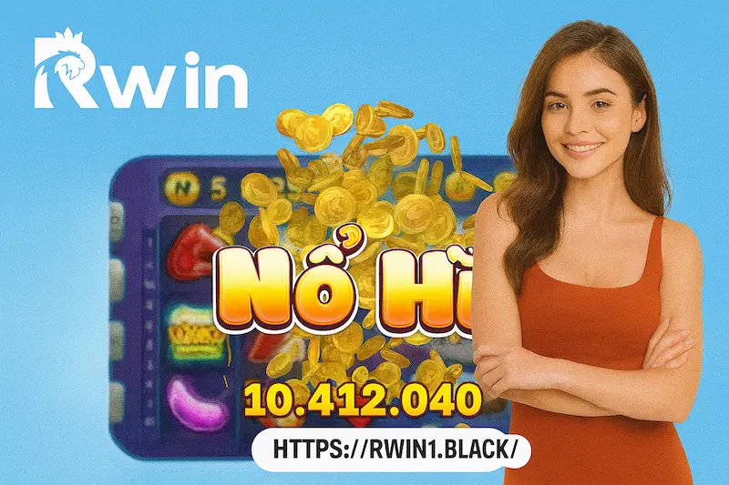Giới thiệu về chuyên mục Nổ Hũ RWIN1